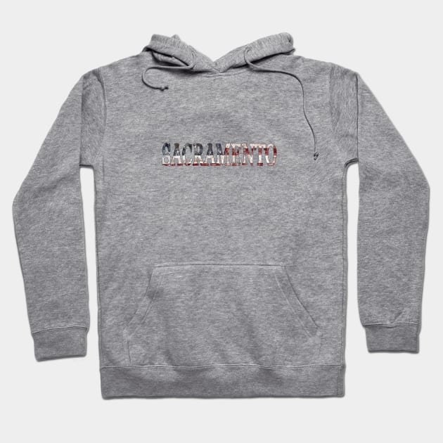 Sacramento, CA Hoodie by MonarchGraphics